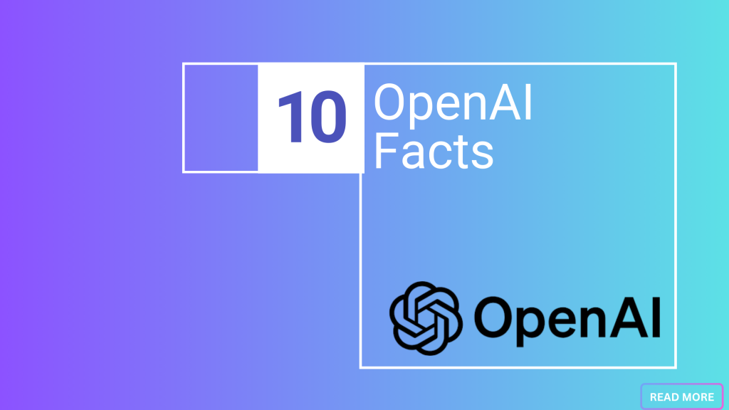 10 OpenAI facts 